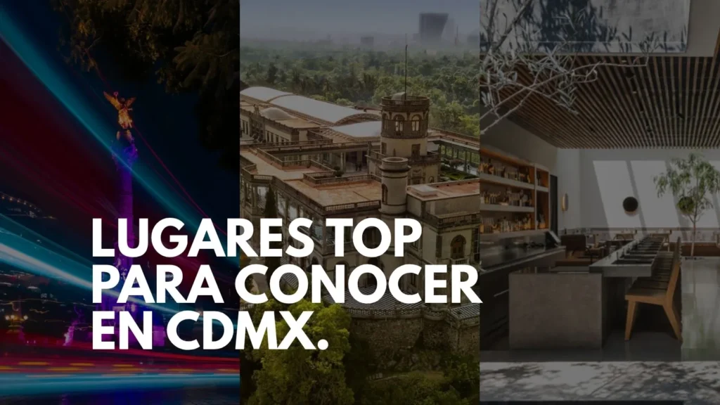 Lugares Top Para Conocer en CDMX