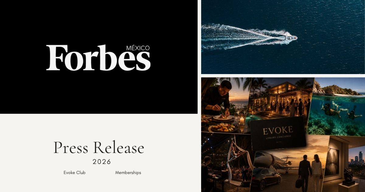 PR Forbes México Evoke Concierge de Lujo